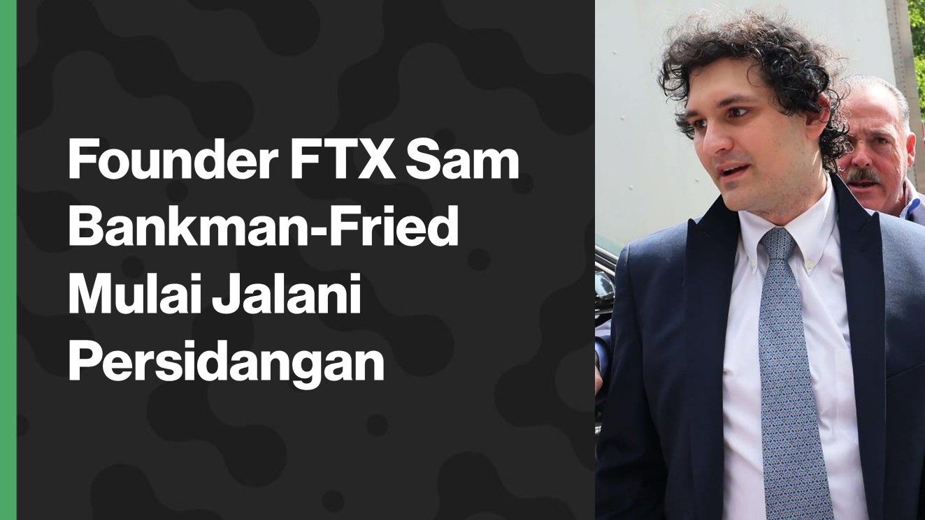 Founder FTX Sam Bankman-Fried Mulai Jalani Proses Persidangan