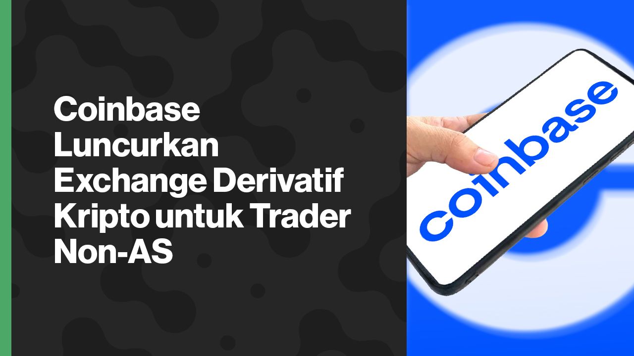 Coinbase Luncurkan Exchange Derivatif Kripto Untuk Trader Non-AS