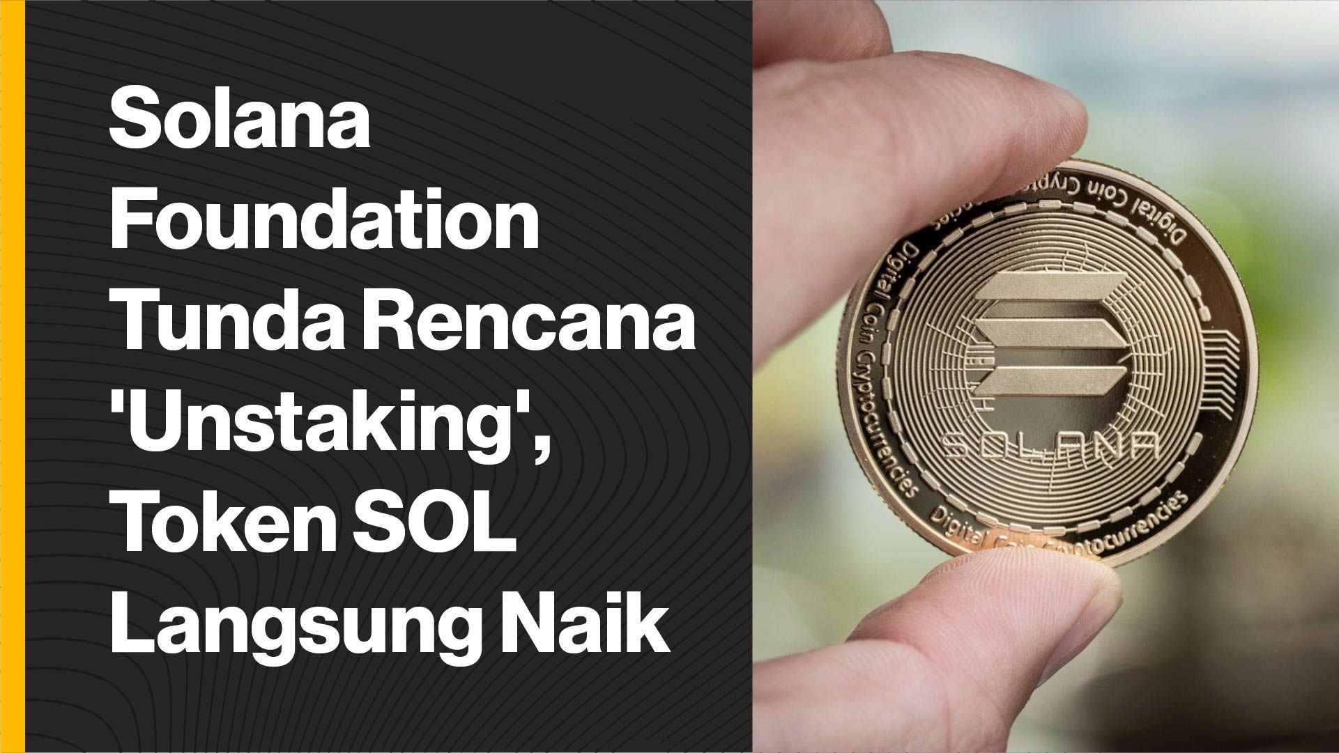 Solana Foundation Tunda Rencana Unstaking, Token SOL Langsung Naik