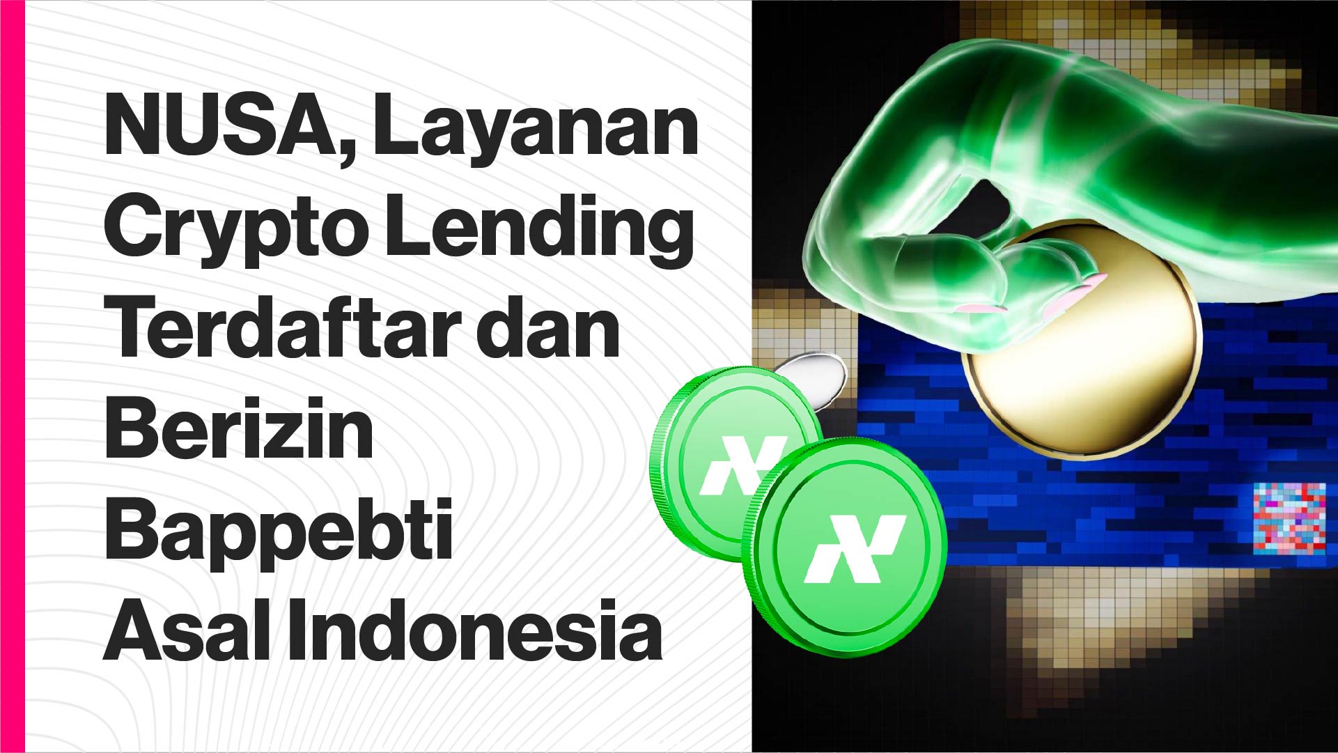 NUSA, Layanan Crypto Lending Terdaftar Dan Berizin Bappebti Asal Indonesia