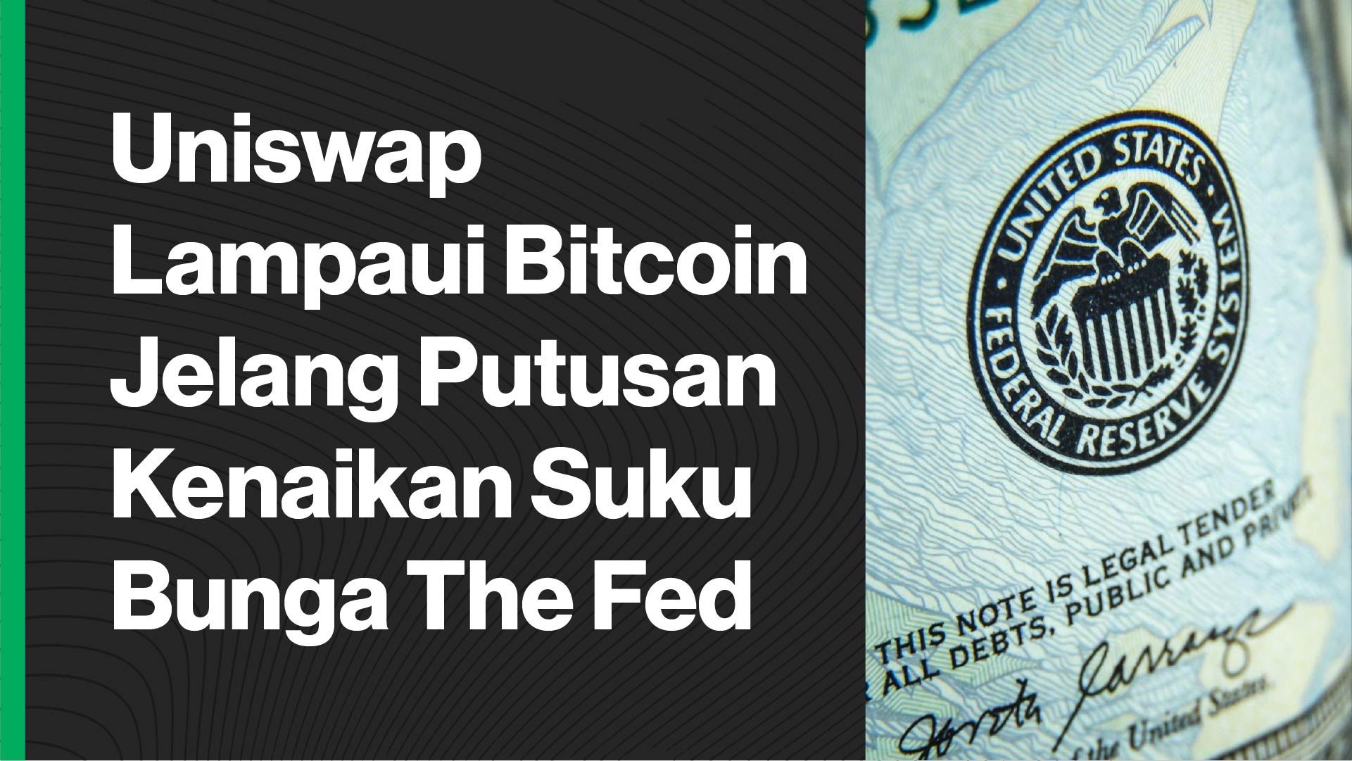 Uniswap Lampaui Bitcoin Menjelang Keputusan Kenaikan Suku Bunga Oleh ...