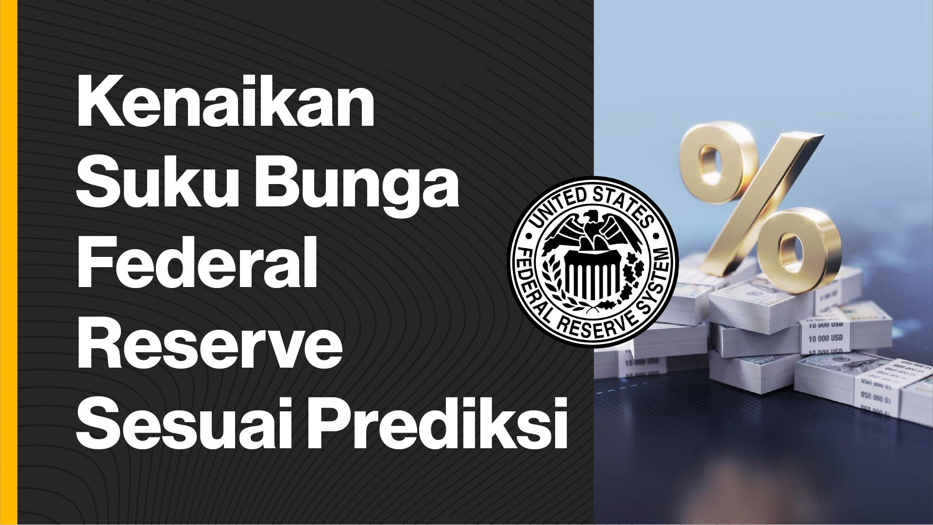 Kenaikan Suku Bunga Federal Reserve Sesuai Prediksi