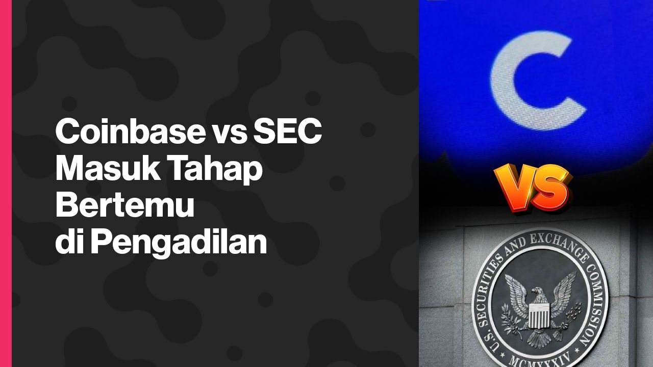 Coinbase vs SEC Masuk Tahap Bertemu di Pengadilan