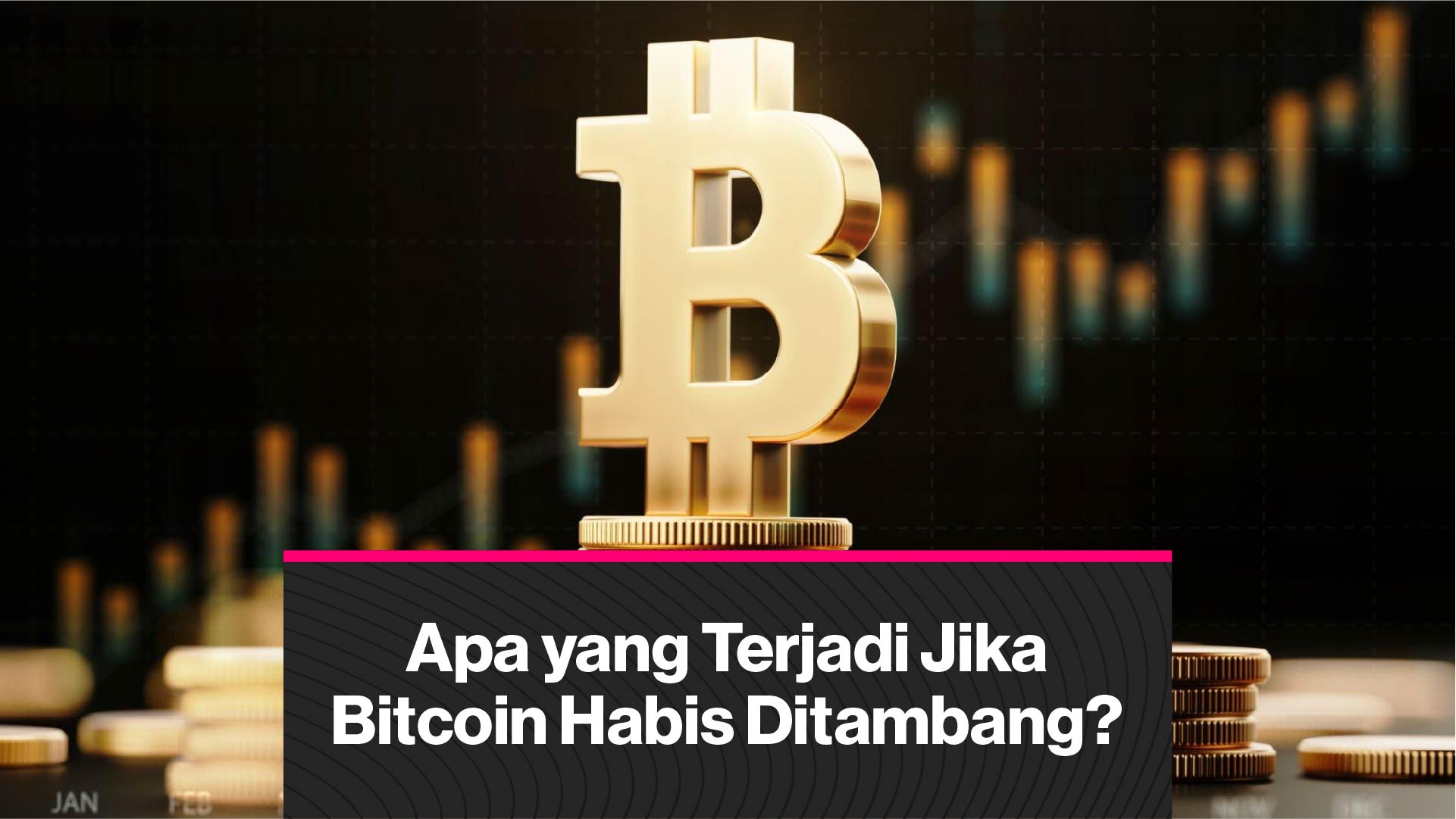 Apa Yang Terjadi Ketika Semua Bitcoin Sudah Ditambang? | CoinDesk Indonesia