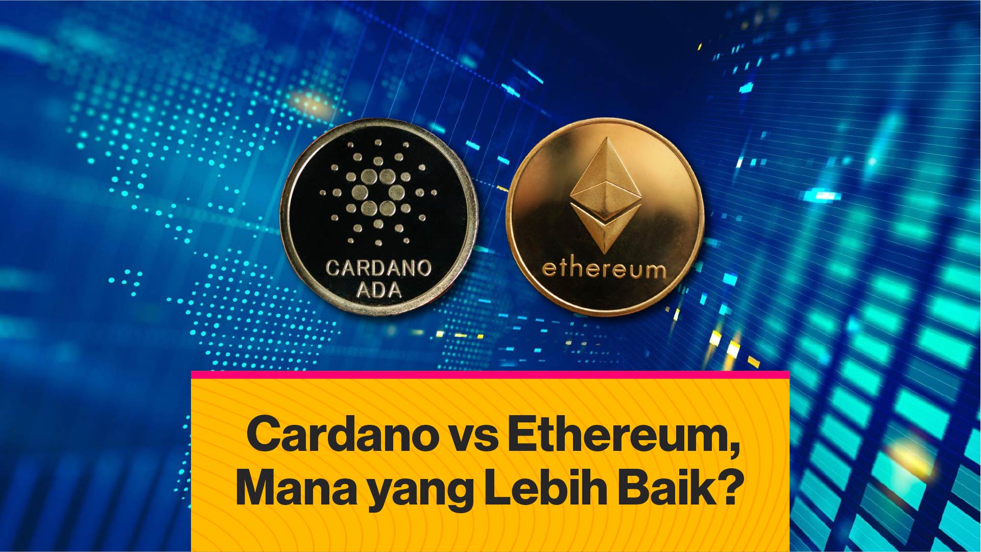 Cardano Vs. Ethereum, Mana Yang Lebih Baik? | CoinDesk Indonesia