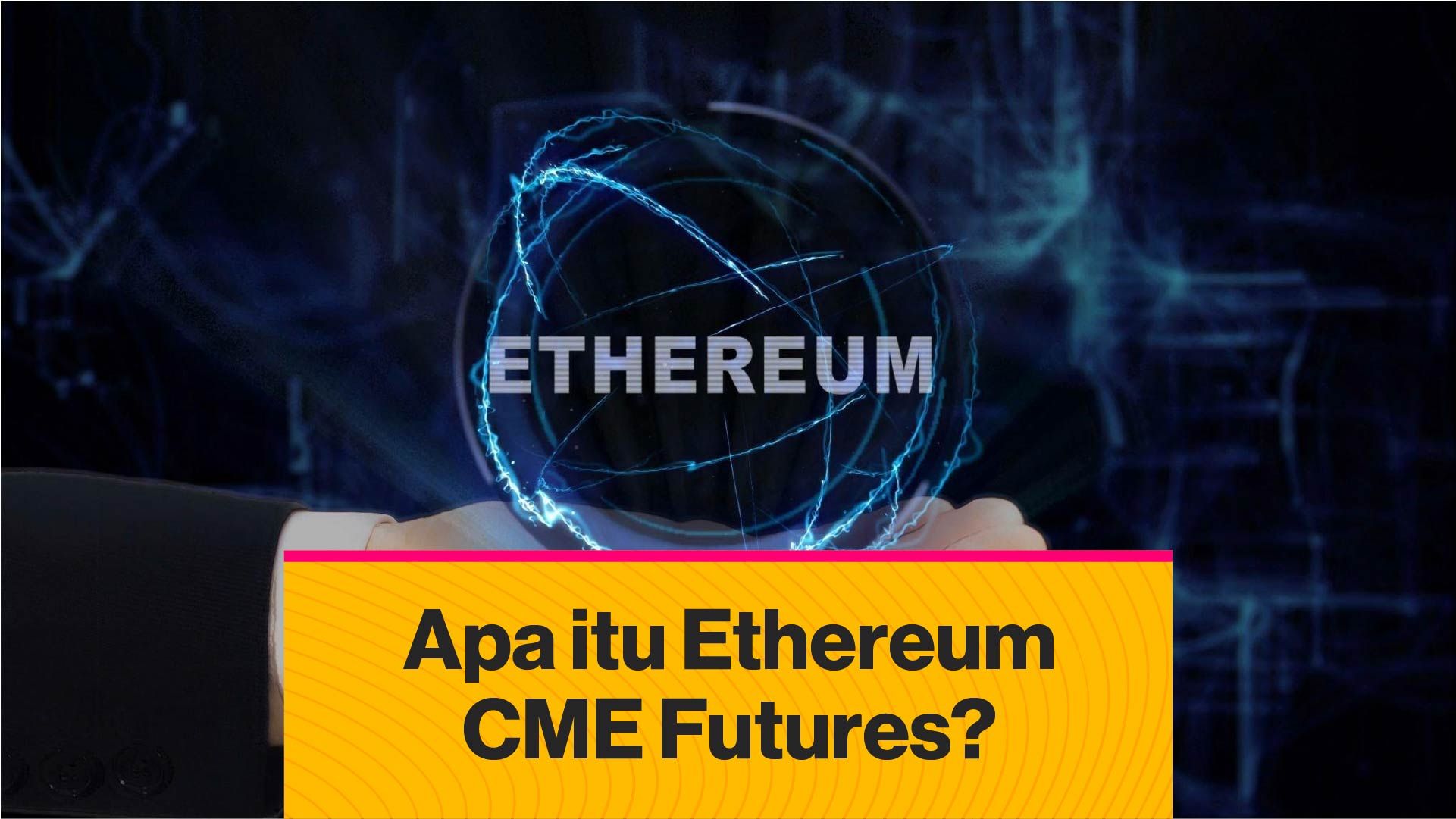 Apa Itu Ethereum CME Futures? | CoinDesk Indonesia