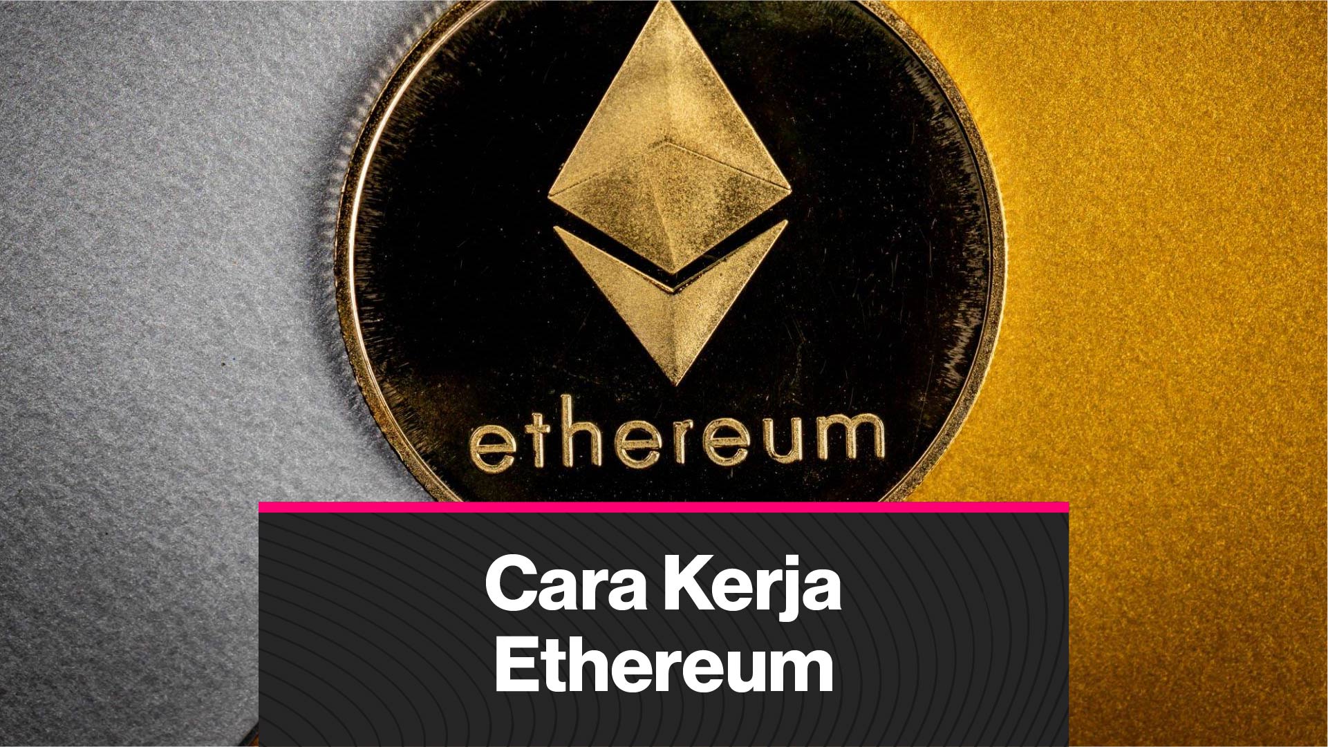 Cara Kerja Ethereum | CoinDesk Indonesia